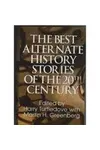 The Best Alternate History Stories of the 20th Century