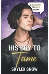 His Boy To Tame: