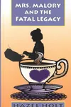 A Fatal Legacy / Mrs Malory & the Fatal Legacy
