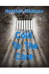 Cold To The Core