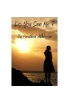 Do You Seee Me?