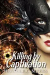 Killing by Captivation