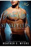 Brutal Love & Stanley Cups