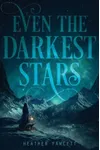 Even the Darkest Stars