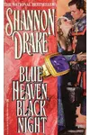 Blue Heaven, Black Night (As: Shannon Drake)