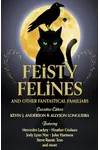 Feisty Felines and Other Fantastical Familiars