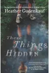These Things Hidden