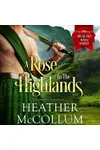 A Rose in the Highlands / The Scottish Rogue