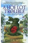 A Hoe Lot of Trouble