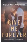Give Me Forever