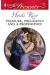 Pleasure, Pregnancy and a Proposition