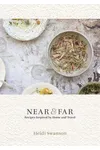 Near & Far: Recipes Inspired by Home and Travel