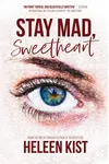 Stay Mad, Sweetheart