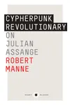 Cypherpunk Revolutionary: On Julian Assange