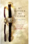 My Mother, My Father: On Losing a Parent