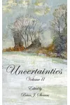 Uncertainties Volume II