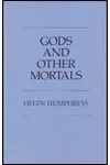 Gods and Other Mortals