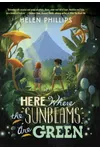 Here Where the Sunbeams Are Green