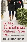 It's Not Christmas Without You