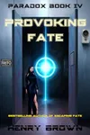Provoking Fate