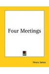 Four Meetings