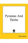 Pyramus and Thisbe