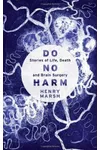 Do No Harm: Stories of Life, Death and Brain Surgery