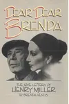 Dear, Dear Brenda: The Love Letters of Henry Miller to Brenda Venus