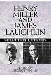 Henry Miller and James Laughlin: Selected Letters