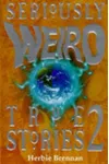 Seriously Weird True Stories 02