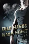 Cold Hands, Warm Heart