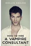 How to Hire A Vampire Consultant