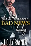 The Billionaire's Bad News Baby