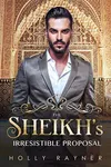 The Sheikh's Irresistible Proposal