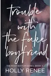 Trouble with the Fake Boyfriend