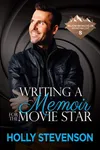 Writing a Memoir for the Movie Star