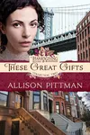 These Great Gifts