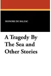 A Tragedy by the Sea and Other Stories