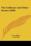 The Celibates And Other Stories