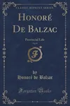Honore de Balzac, Vol. 8: Provincial Life