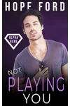 Not Playing You