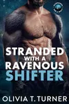 Stranded with a Ravenous Shifter