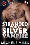 Stranded with a Silver Vampire
