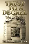 Trust To A Degree