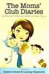 The Moms' Club Diaries