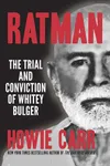 Ratman: The Trial and Conviction of Whitey Bulger
