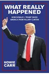 What Really Happened: How Donald J. Trump Saved America From Hillary Clinton