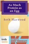 As Much Protein as an Egg