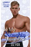 Be My Naughty Neighbor