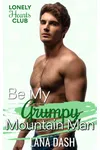 Be My Grumpy Mountain Man